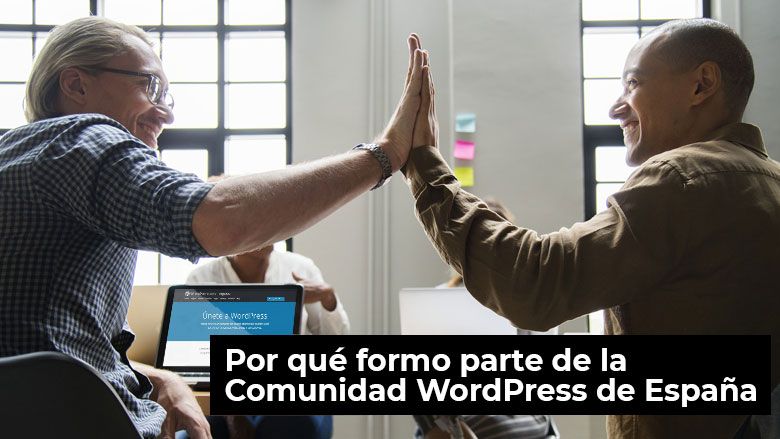 Por qué formo parte de la Comunidad WordPress de España