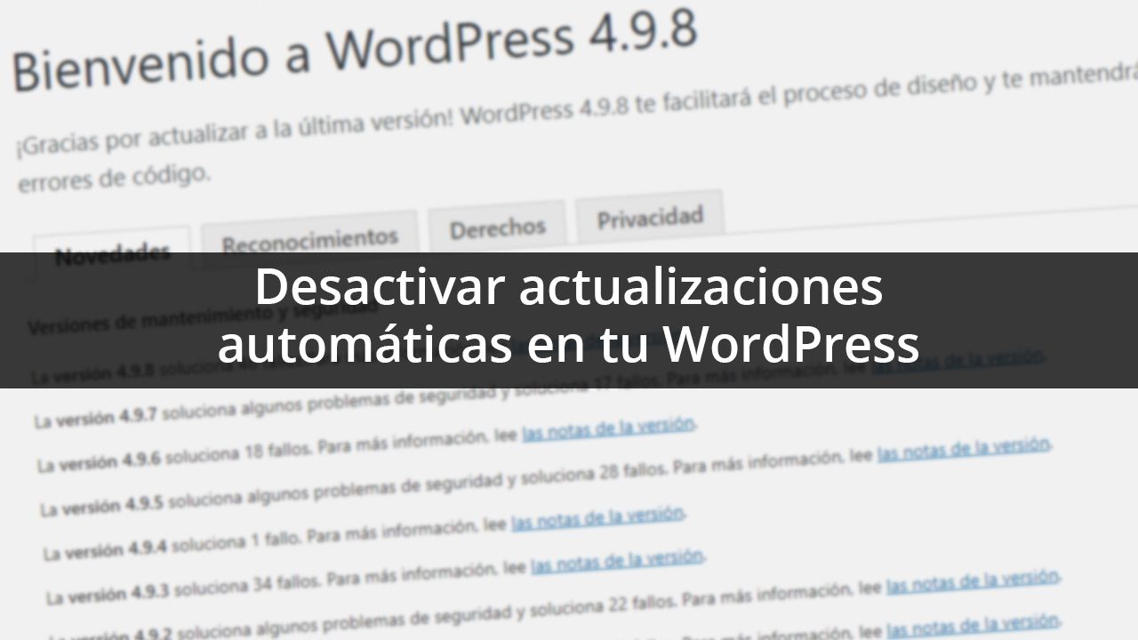 Cómo desactivar las actualizaciones automáticas de WordPress