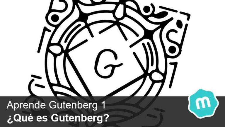 Aprende Gutenberg 1 – ¿Qué es Gutenberg?