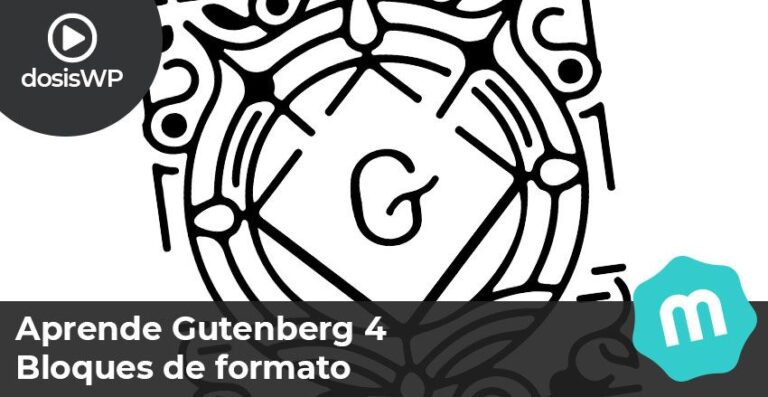 Aprende Gutenberg 4 – Bloques de formato