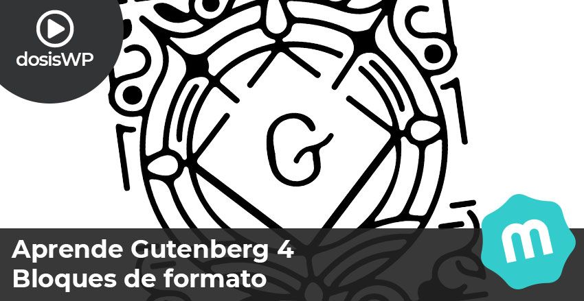 Aprende Gutenberg 4 – Bloques de formato
