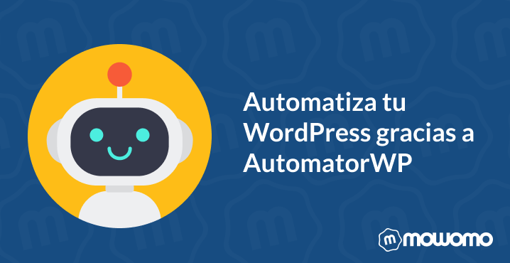 Automatiza tu WordPress gracias a AutomatorWP