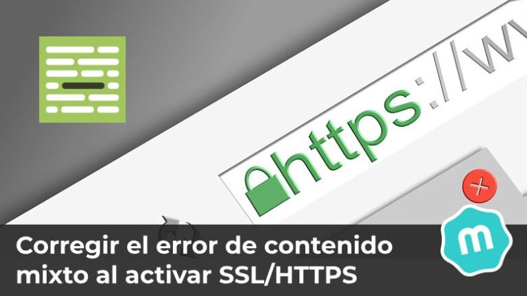Corregir el error de contenido mixto al activar SSL/HTTPS en tu web