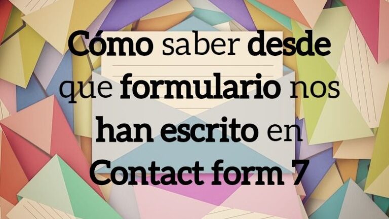 Cómo saber desde que formulario nos han escrito en Contact form 7