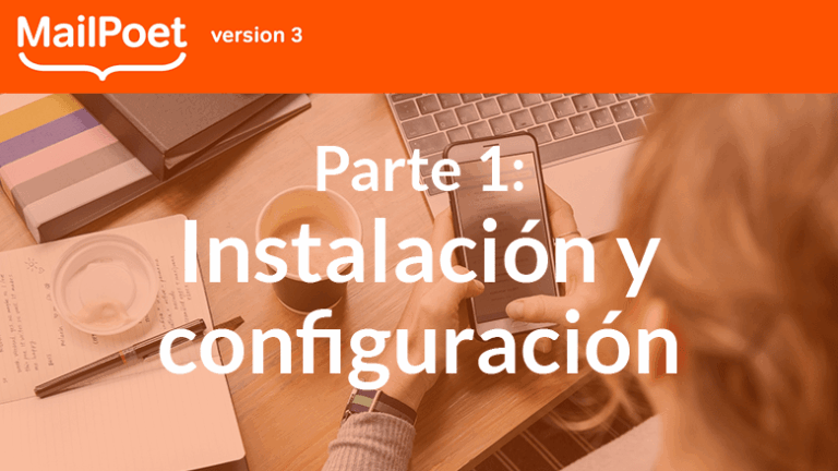 Crea tu newsletter con MailPoet 3 (Parte 1): Instalación y configuración