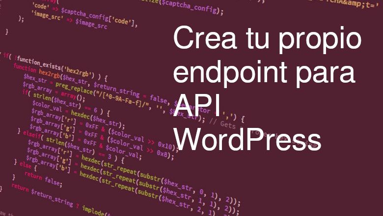 Crea tu propio endpoint para API WordPress
