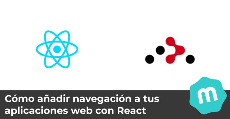 Cómo añadir navegación a tus aplicaciones web con React