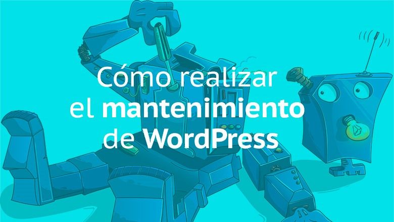 Cómo realizar el mantenimiento de WordPress