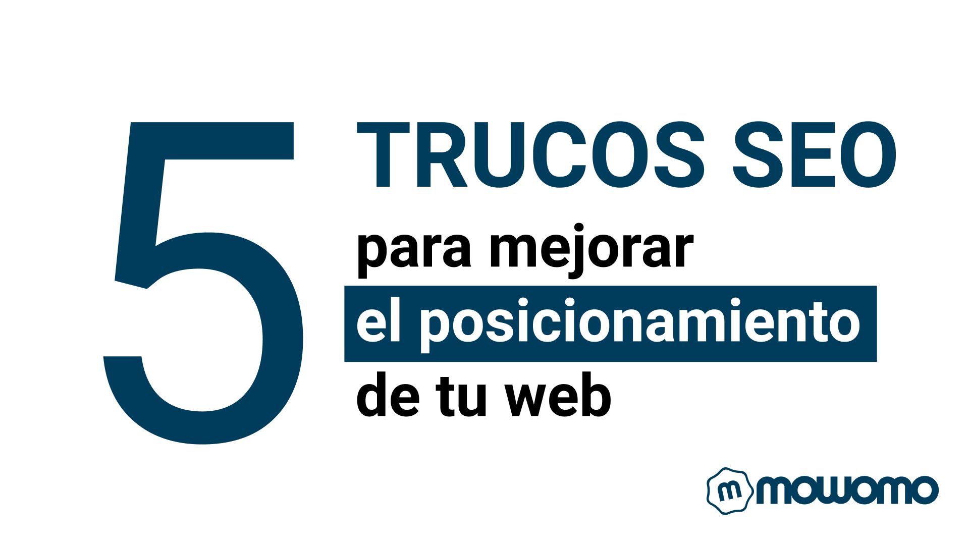 5 trucos SEO para mejorar el posicionamiento de tu página web